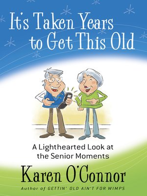 cover image of It's Taken Years to Get This Old